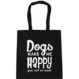 Hippowarehouse Dogs Make Me Happy, You Not So Much Tote Shopping Gym Beach Bag 42cm x38cm, 10 litres