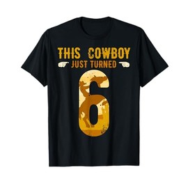 Cowboy 6th Birthday Party Rodeo Hat Horse Lover Ranch Theme T-Shirt