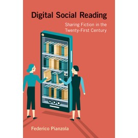 Digital Social Reading: Sharing Fiction in the Twenty-First Century