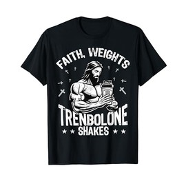 Faith Weights Trenbolone Shakes Jesus Gym Workout Design T-Shirt