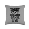 Sorry Can't Board Games Bye Funny Board Games Lovers Throw