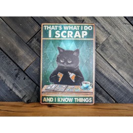 Snort And Scream That's What I do, I Scrap And I Know Things Sign - Sassy Cat Signs - 8 x 12 in