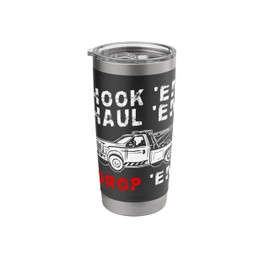 Hook Em Haul Em Drop Em Tow Truck Driver Stainless Steel Insulated Tumbler