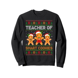 Teacher Of Smart Cookies Ugly Christmas Sweater Xmas Pajamas Sweatshirt