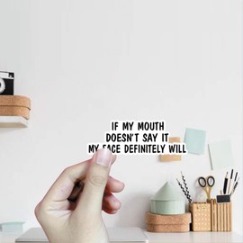 (3Pcs) If My Mouth Doesn't Say It My Face Sticker Funny Sticker Inspirational Quote Decal Waterproof Vinyl Stickers Adult for Laptop Kindle Car Tumbler Water Bottle Mug Phone Notebook - Size 3”x1”