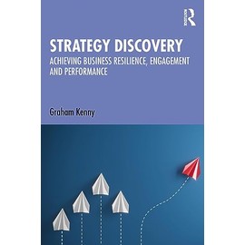 Strategy Discovery: Achieving Business Resilience, Engagement and Performance