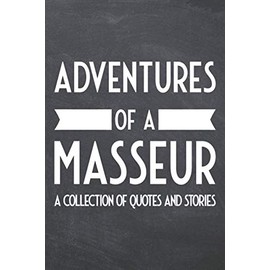 Adventure of a Masseur A Collection of Quotes and Stories: Masseur Dot Grid Notebook or Journal - Dotted Pages - Office Equipment & Supplies - Funny Masseur Gift Idea for Christmas or Birthday