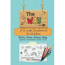The Way DevoJournal: A 12-week Devotional Journal for children