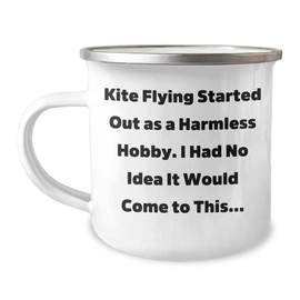 Kite Flying Adventure Camping Mug Gifts for Him Her Funny Birthday Presents from Friends to Relatives with Kite Flying Started Out As A Harmless Hobby Quote