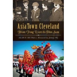 Asiatown Cleveland: From Tong Wars To Dim Sum