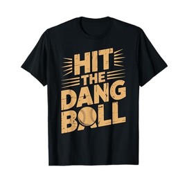 Hit The Dang Ball Vintage Trendy Baseball Funny Baseball T-Shirt