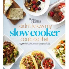 Better Homes and Gardens I Didn't Know My Slow Cooker Could Do That: 150  - GOOD