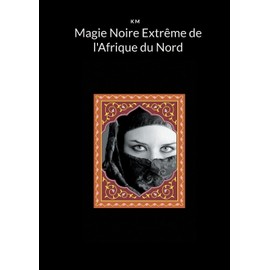 Magie Noire Extrême de l'Afrique du Nord