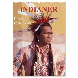 INDIANER Portrait Collection 2 (Wandkalender 2026 DIN A2 hoch), CALVENDO Monatskalender: Indianer in Amerika (CALVENDO Menschen)