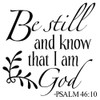 Be Still and Know That I am God - Psalm