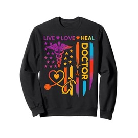 Live Love Heal Doctor – Colorful Medical Pride Sweatshirt