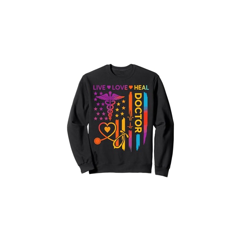 Live Love Heal Doctor – Colorful Medical Pride Sweatshirt