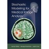Stochastic Modeling for Medical Image Analysis