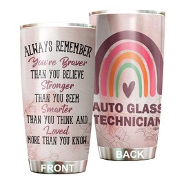 MEDROC Always Remember You're Braver Stronger Auto Glass Technician Tumbler Stainless Steel 20oz, Office Gifts Women Men Work Friends Coworker, Driking Coffee Cup For Birthday Christmas