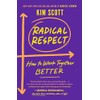 Radical Respect: How to Work Together Better