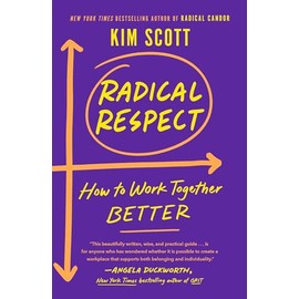 Radical Respect: How to Work Together Better