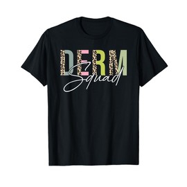 Derm Squad Dermatologist Dermatology Crew Dermatologist T-Shirt