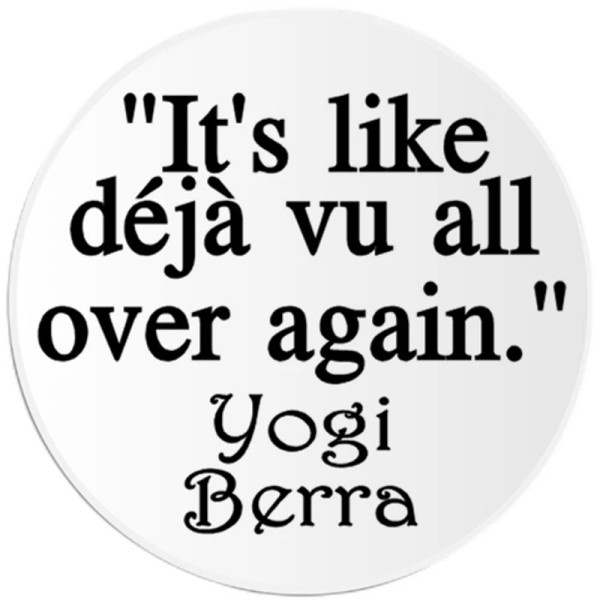 Kiwi Gifts It's Like Deja Vu All Over Again Yogi