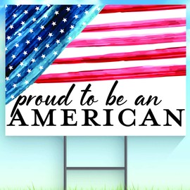 Consortium Companies Proud to Be an American ! Road Yard Lawn Grass Garden 24"x18" Sign w/Stake