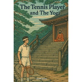 The Tennis Player And The Yogi