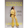 How to Build a Fashion Icon: Notes on Confidence from