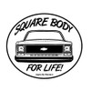 Square Body for Life S-10 CK1500 2500 Truck Window Sticker Decal NTPA Hot Rod