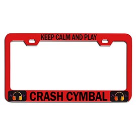 Custom Brother - Keep Calm and Play Crash CYMBAL Red Steel Auto SUV License Plate Frame License Tag Holder, N56