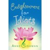 Enlightenment for Idiots: A Novel