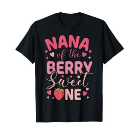 Nana Of The Berry Sweet One Strawberry First Birthday T-Shirt