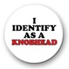 Funny Rude Badge - I Identify As A Knobhead Novelty