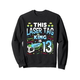 Laser Tag King Is 13 Funny Boy Lazer Tag Indoor Lasertag Sweatshirt