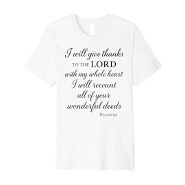 I Will Give Thanks to The Lord Psalm 9:1 Christian Bible God Premium T-Shirt
