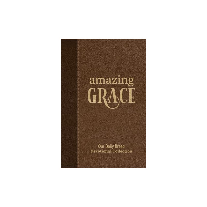 Amazing Grace: Our Daily Bread Devotional Collection
