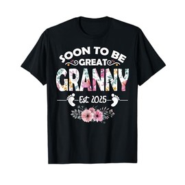 Soon to be Great Granny 2025 First Time Granny Pregnancy T-Shirt