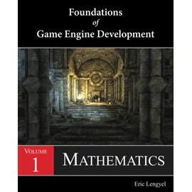 Foundations of Game Engine Development, Volume 1: Mathematics