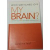 Who Switched Off My Brain? Controlling Toxic Thoughts and Emotions