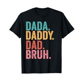 Dada Daddy Dad Bruh Fathers Day Vintage Funny Father Dad T-Shirt