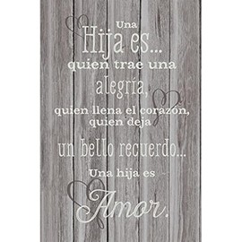 Dexsa UNA Hija ES Quien - A Daughter is - Inspirational Saying in Spanish 6x9 Wood Plaque with Easel and Wall Hanger