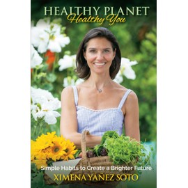 Healthy Planet, Healthy You: Simple Habits to Create a Brighter Future