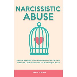Narcissistic Abuse: Practical Strategies to Put a Narcissist in Their Place and Break The Cycle of Emotional and Psychological Abuse