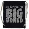 Urban Backwoods I'm Not Fat I'm Big Boned Gym Bag