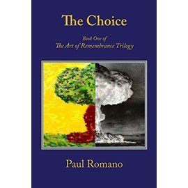 The Choice: Book One of the Art of Remembrance Trilogy (Volume 1)