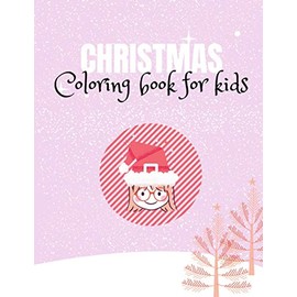 Christmas Coloring Book for Kids: Pink Christmas Coloring Book for Girls/ Perfect Christmas gift for Children