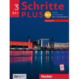 Schritte plus Neu 3 – Österreich: Deutsch als Zweitsprache / Kursbuch und Arbeitsbuch mit Audios online (Schritte plus Neu - Österreich)