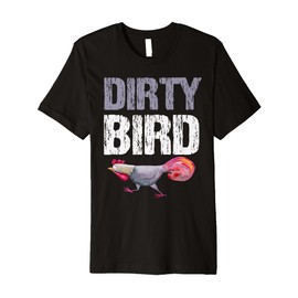 Dirty Bird Chicken Love Tshirt